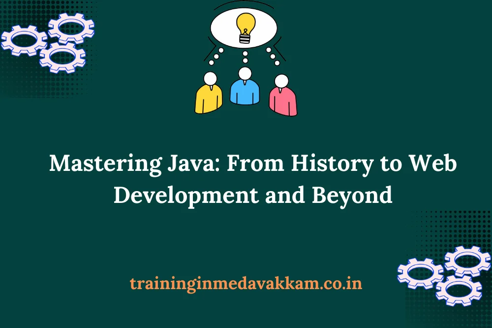 mastering java :from history to web development