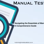 navigating the essentials of manual testing