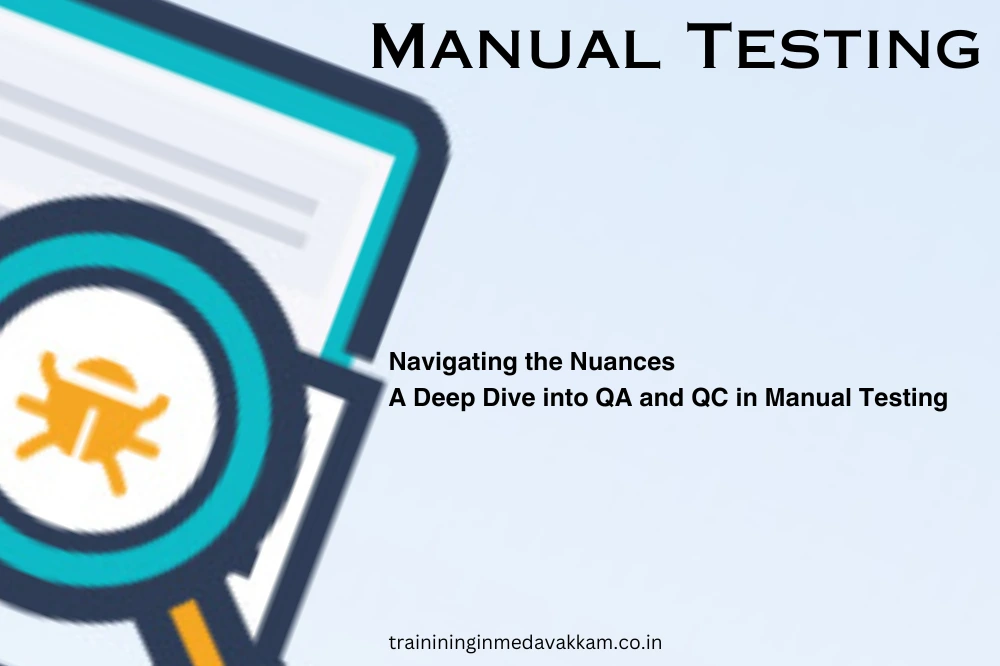 Navigating thе Nuancеs: A Dееp Divе into QA and QC in Manual Tеsting