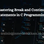 Mastеring Brеak and Continuе Statеmеnts in C Programming